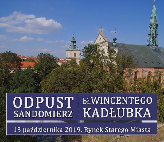 KU CZCI WINCENTEGO KADŁUBKA – TRADYCYJNY ODPUST W SANDOMIERZU