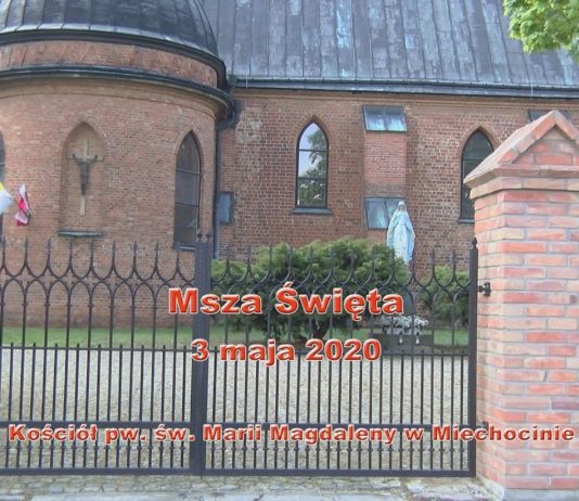 MSZA ŚWIĘTA – 3 MAJA 2020 – MIECHOCIN