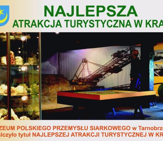 MUZEUM POLSKIEGO PRZEMYSŁU SIARKOWEGO – NAJLEPSZA ATRAKCJA TURYSTYCZNA W KRAJU