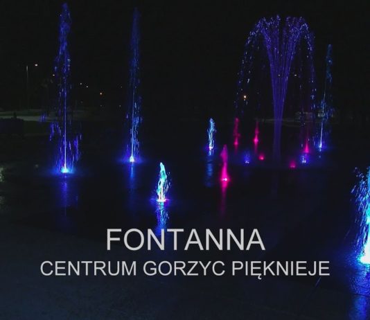 FONTANNA URUCHOMIONA I ODEBRANA – CENTRUM GORZYC PIĘKNIEJE