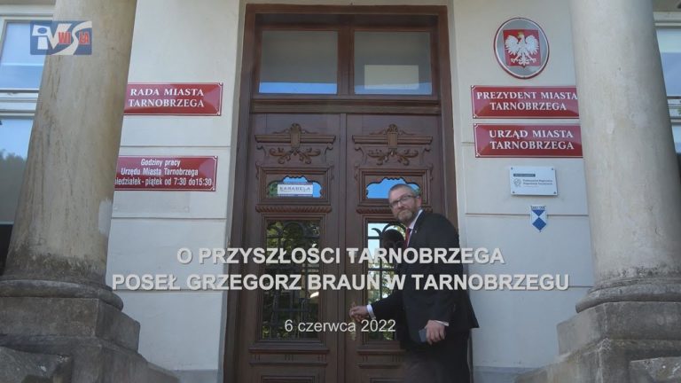 O PRZYSZŁOŚCI TARNOBRZEGA – POSEŁ GRZEGORZ BRAUN W TARNOBRZEGU