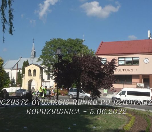 RYNEK PO REWITALIZACJI – UROCZYSTE OTWARCIE W KOPRZYWNICY