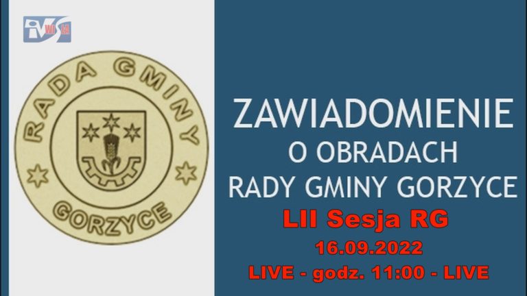 LII Sesja Rady Gminy Gorzyce – LIVE 16.09.2022 – godz. 11:00 LII Sesja Rady Gminy Gorzyce – LIVE 16.09.2022 – godz. 11:00