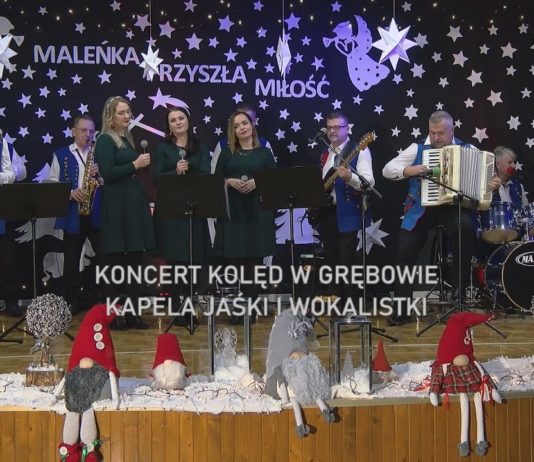 KONCERT KOLĘD W GRĘBOWIE – KAPELA JAŚKI I WOKALISTKI