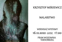 WERNISAŻ WYSTAWY: KRZYSZTOF MIŚKIEWICZ – MALARSTWO