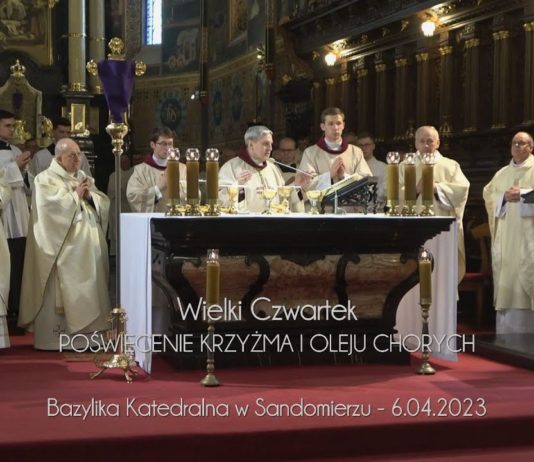 WIELKI CZWARTEK W SANDOMIERZU – UROCZYSTA MSZA KRZYŻMA
