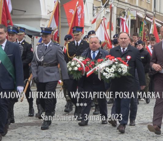 SANDOMIERZ: WITAJ MAJOWA JUTRZENKO – WYSTĄPIENIE POSŁA MARKA KWITKA