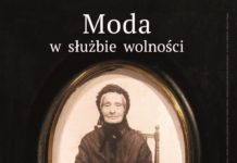 „Moda w służbie wolności” Wystawa czasowa w Zamku Królewskim w Sandomierzu – do 31.03.2024