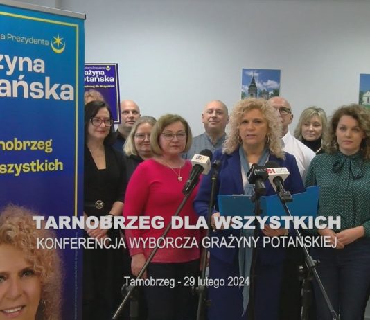 TARNOBRZEG DLA WSZYSTKICH – KONFERENCJA WYBORCZA GRAŻYNY POTAŃSKIEJ