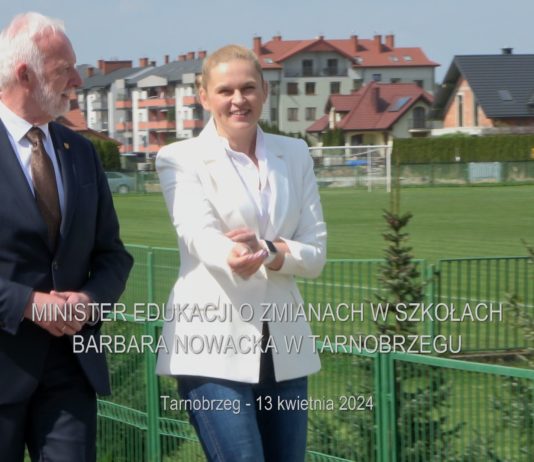 MINISTER EDUKACJI O ZMIANACH W SZKOŁACH – BARBARA NOWACKA W TARNOBRZEGU