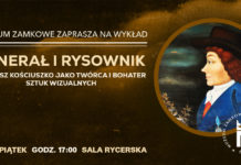 „Generał i rysownik. Tadeusz Kościuszko jako twórca i bohater sztuk wizualnych” Wykład w Zamku Królewskim w Sandomierzu