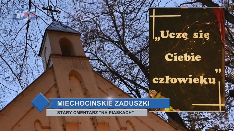 „UCZĘ SIĘ CIEBIE CZŁOWIEKU” – MIECHOCIŃSKIE ZADUSZKI NA STARYM CMENTARZU