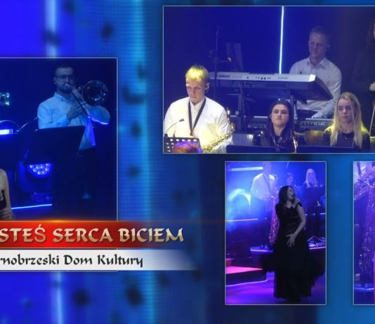„JESTEŚ SERCA BICIEM…” – KONCERT W TARNOBRZESKIM DOMU KULTURY