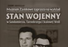 „Stan wojenny w Sandomierzu, Tarnobrzegu i Stalowej Woli” – Wykład w Zamku Królewskim w Sandomierzu