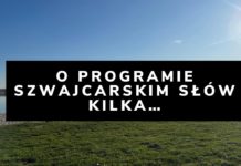 O PROGRAMIE SZWAJCARSKIM SŁÓW KILKA…
