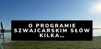 O PROGRAMIE SZWAJCARSKIM SŁÓW KILKA…