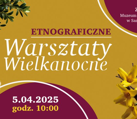 Etnograficzne Warsztaty Wielkanocne w Muzeum Zamkowym w Sandomierzu