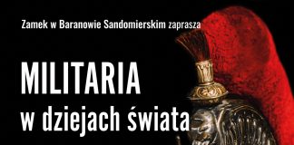 Wystawa Czasowa: „Militaria w Dziejach Świata” w Zamku w Baranowie Sandomierskim