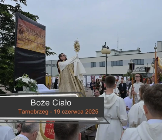 UROCZYSTOŚĆ NAJŚWIĘTSZEGO CIAŁA I KRWI CHRYSTUSA – BOŻE CIAŁO W TARNOBRZEGU Boże Ciało - Tarnobrzeg 19.06.2025
