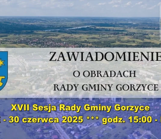 XVII Sesja Rady Gminy Gorzyce – 30 czerwca 2025 r. o godz. 15.00 – LIVE XVII SESJA RG GORZYCE