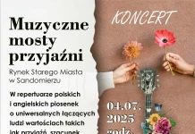 Wyjątkowy koncert pod hasłem „Muzyczne mosty przyjaźni” – 4.07.2025 w Sandomierzu Muzyczne Mosty Przyjaźni