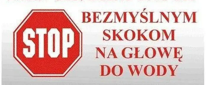 STOP BEZMYŚLNYM SKOKOM NA GŁÓWKĘ DO WODY