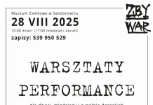 Warsztaty performance na finał wakacji 2025 w Zamku Królewskim w Sandomierzu Warsztaty PERFORMANCE