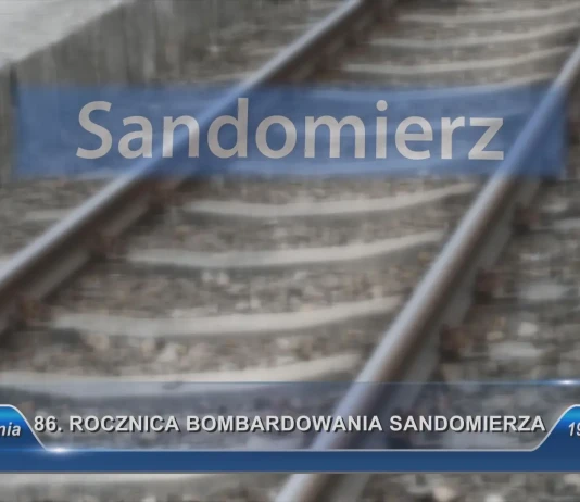 86. ROCZNICA BOMBARDOWANIA SANDOMIERZA – 3 WRZEŚNIA 86. ROCZNICA BOMBARDOWANIA SANDOMIERZA