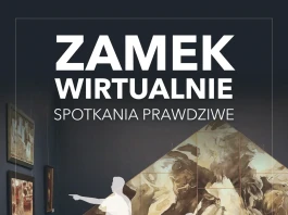 ZAMEK WIRTUALNIE - SPOTKANIA PRAWDZIWE