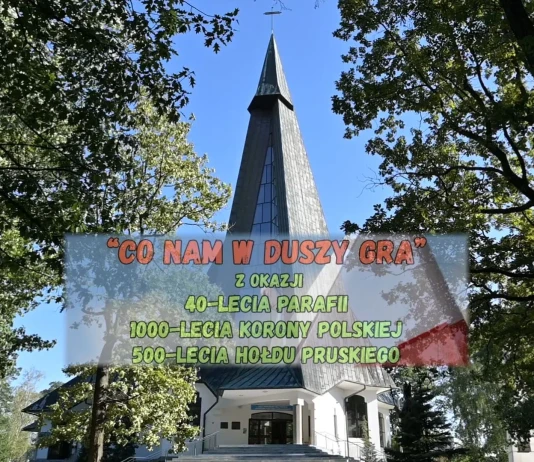 KONCERT – CO NAM W DUSZY GRA – 40 LAT PARAFII PODWYŻSZENIA KRZYŻA ŚWIĘTEGO W NOWJ DĘBIE CO NAM W DUSZY GRA