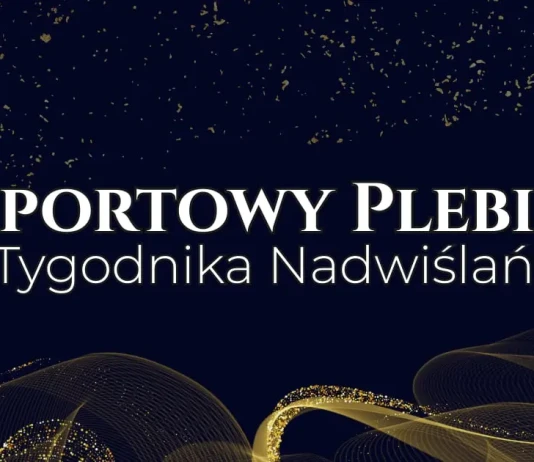 X SPORTOWY PLEBISCYT TYGODNIKA NADWIŚLAŃSKIEGO 10 Sportowy Plebiscyt TN
