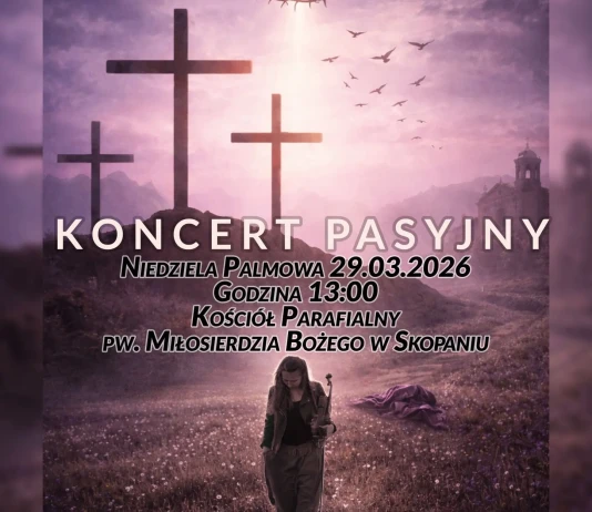 Fundacja Z Serca Dla Serca zaprasza na Koncert Pasyjny – 29.03.2026 KONCERT PASYJNY - SKOPANIE 29.03.2026