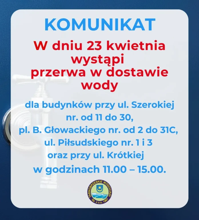 TARNOBRZESKIE WODOCIĄGI - PRZERWA W DOSTAWIE WODY - 23.04.2026