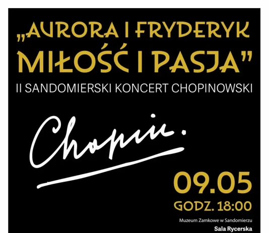 II Sandomierski Koncert Chopinowski: „Aurora i Fryderyk – Miłość i Pasja” w Zamku Królewskim w Sandomierzu 9.05.2026 r. - II Sandomierski Koncert Chopinowski - plakat
