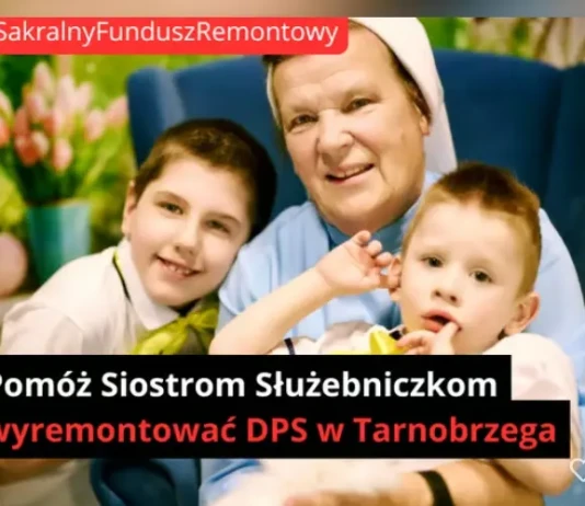 Pomóż Siostrom Służebniczkom wyremontować DPS w Tarnobrzegu WESPRZYJ