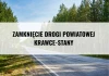 ZAMKNIĘCIE DROGI POWIATOWEJ KRAWCE – STANY ZAMKNIĘCIE DROGI POWIATOWEJ KRAWCE - STANY