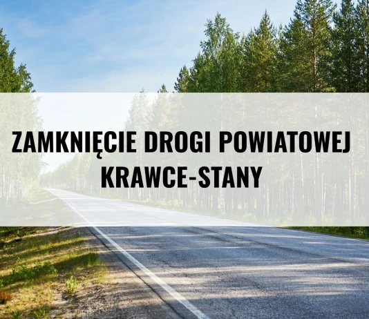 ZAMKNIĘCIE DROGI POWIATOWEJ KRAWCE – STANY ZAMKNIĘCIE DROGI POWIATOWEJ KRAWCE - STANY