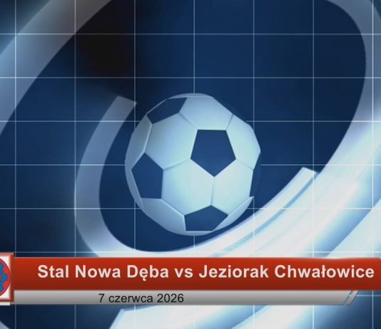 NIETYPOWA SYTUACJA W NOWEJ DĘBIE – PIŁKARZE JEZIORAKA CHWAŁOWICE NIE PRZYJECHALI NA MECZ